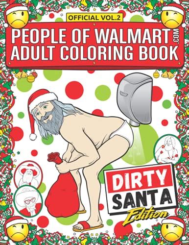 Buy People Of Walmart Adult Coloring Book Dirty Santa Edition Win Christmas With The Most