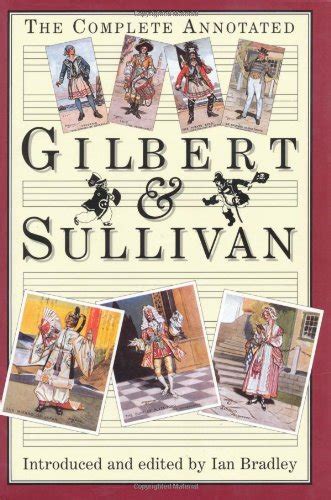 The Complete Annotated Gilbert And Sullivan Gilbert William Schwenck 9780198165033 Abebooks