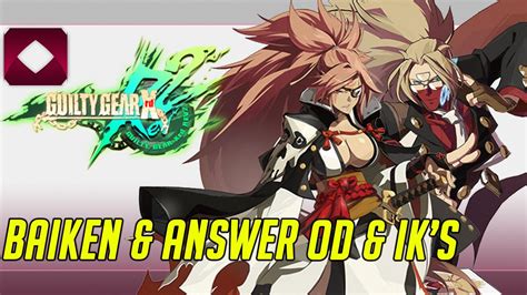 Guilty Gear Xrd Rev 2 Baiken And Answer Od And Iks 1080p60 Youtube