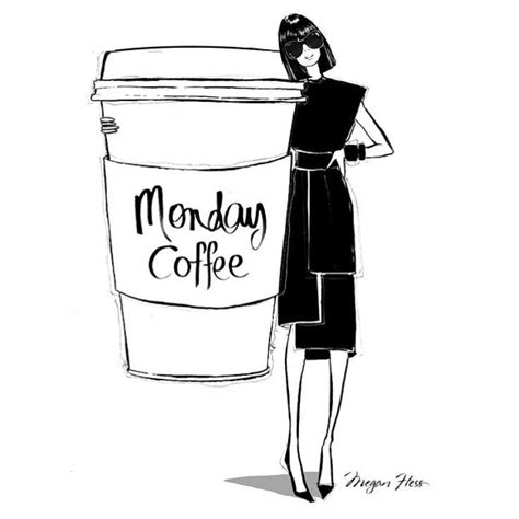 Pin By Regia Aquila On I Am Who I Am Monday Coffee Megan Hess Megan