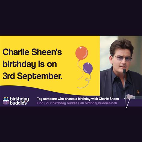 Charlie Sheen's birthday is 3rd September 1965