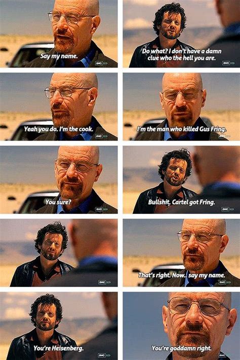 Breaking Bad Say My Name This Was So Epic And Reading This Really Makes Me Want To Watch It