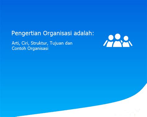 Aransemen juga merupakan salah satu kegiatan untuk melestarikan sebuah karya musik. Pengertian Organisasi adalah: Ciri, Struktur, Tujuan, dan Contoh Organisasi - Sepositif