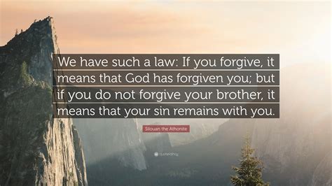 Silouan The Athonite Quote We Have Such A Law If You Forgive It
