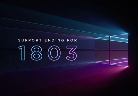 Microsoft Warns Windows 10 1803 Users To Upgrade