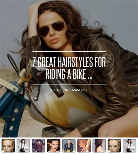 15 hairstyles for riding a motorcycle hairstyles street