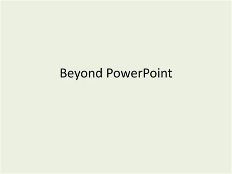 Ppt Beyond Powerpoint Powerpoint Presentation Free Download Id3092311