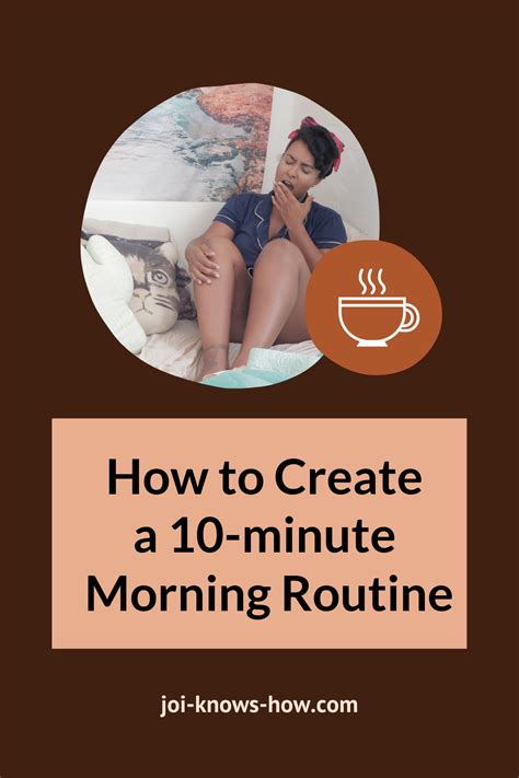How To Create A 10 Minute Morning Routine Joi Knows Morning