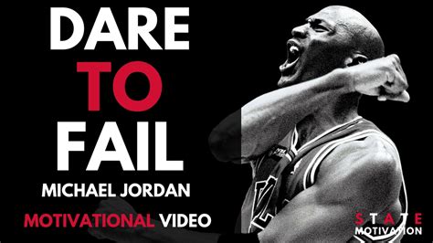 It's the crucial element in setting and attaining our objectives. MICHAEL JORDAN DARE TO FAIL 2017 MOTIVATION - YouTube