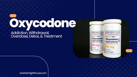 Oxycodone Side Effects Addiction Withdrawal And Overdose Anaheim
