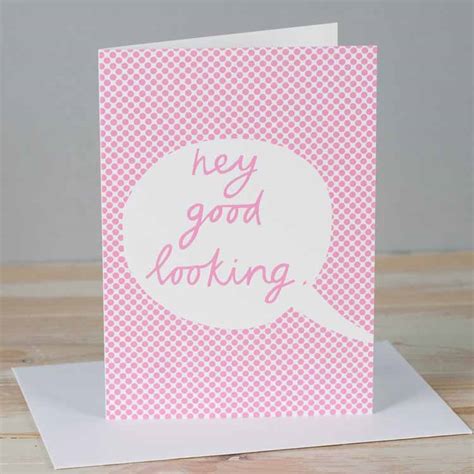 Cute Hey Good Looking Card By Alison Hardcastle Eco Ts