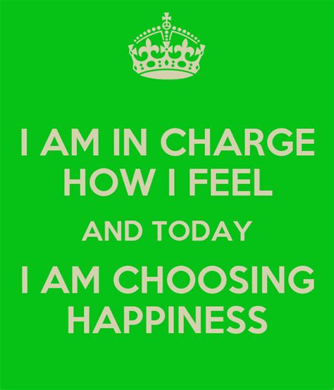I Am In Charge How I Feel And Today I Am Choosing Happiness Poster