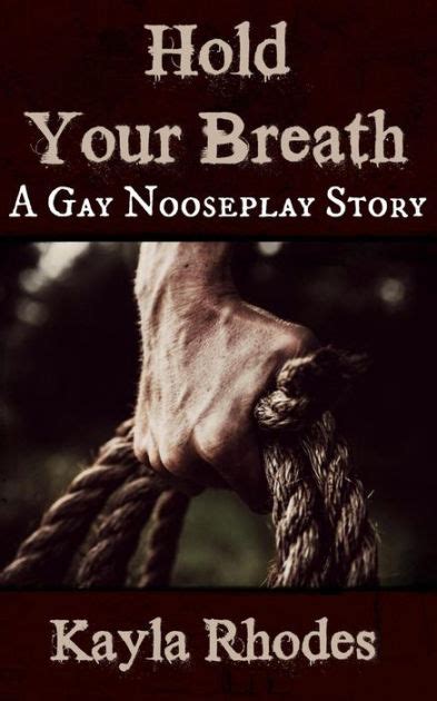 hold your breath a gay nooseplay story by kayla rhodes ebook barnes and noble®