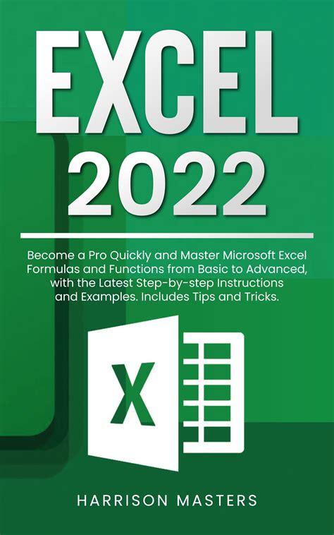 Excel 2022 Become A Pro Quickly And Master Microsoft Excel Formulas