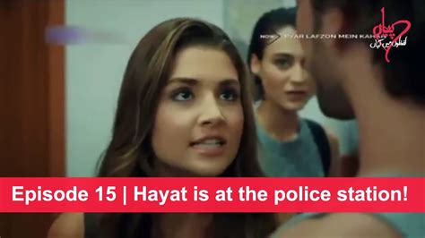 Pyaar Lafzon Mein Kahan Episode 15 Hayat Is At The Police Station