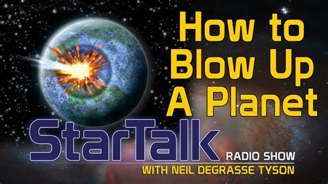 Neil Degrasse Tyson How To Blow Up A Planet Youtube