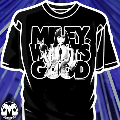 Miley Whats Good Nicki Minaj Inspired Shirt Mindjacket Shirts