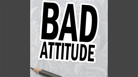 Bad Attitude Youtube