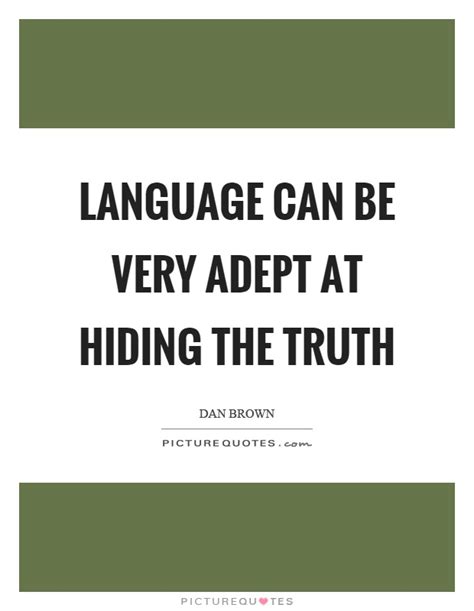 Language Can Be Very Adept At Hiding The Truth Picture Quotes