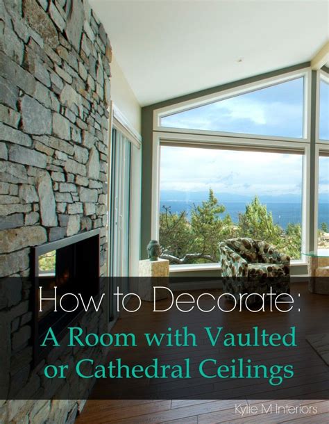 Ideas How To Decorate A Room With A Vaulted Cathedral
