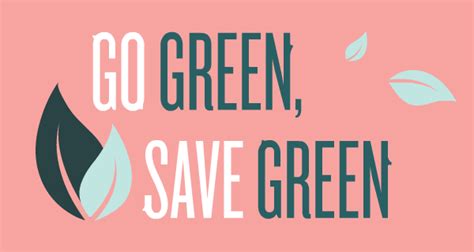 Go Green Save Green