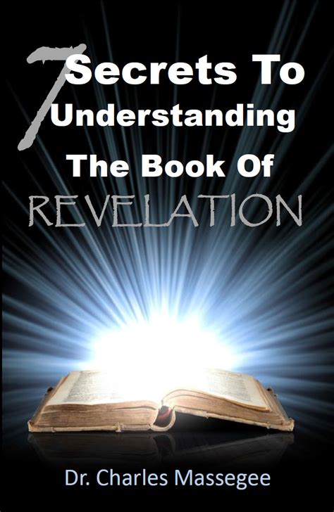 The book of revelation closes its awful description of the judgments which are coming upon the earth by inviting to the sinner, come to christ, and, after one reads and understand the book of revelation, he too will close the book and invite the sinner to, come, and receive, jesus christ as you savior. Seven Secrets to Understanding the Book of Revelation ...