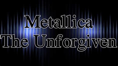 Metallica The Unforgiven 1080p Full Hd Lyrics Video Youtube