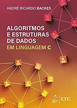 Algoritmos E Estruturas De Dados Em Linguagem C Ebook Backes Andr Ricardo Amazon Com Br