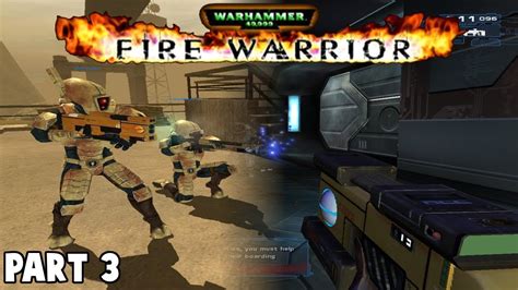 fire warrior warhammer 40 000 part 3 gameplay pc windows 7 10 playstation 2 too youtube