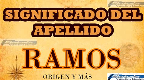 Significado Del Apellido Ramos Origen Y Más El Derecho Online2024