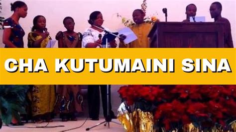Cha Kutumaini Sina Swahili Hymn Ksdac Youtube