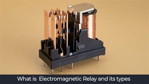 What Is Electromagnetic Relay And Its Types Campus
