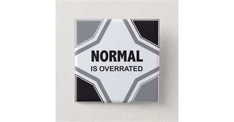 Normal Is Overrated Button