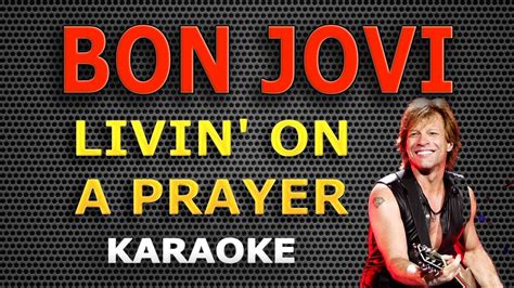 Bon Jovi Livin On A Prayer Lyrics Karaoke Youtube