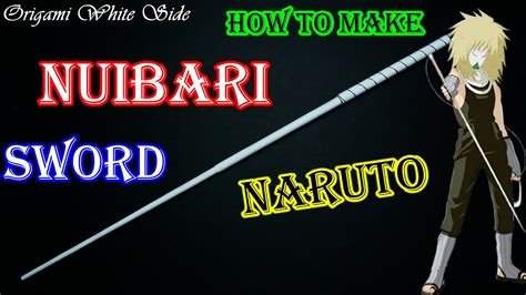 How To Make A Nuibari Sword Out Of Paper From The Naruto Anime Youtube