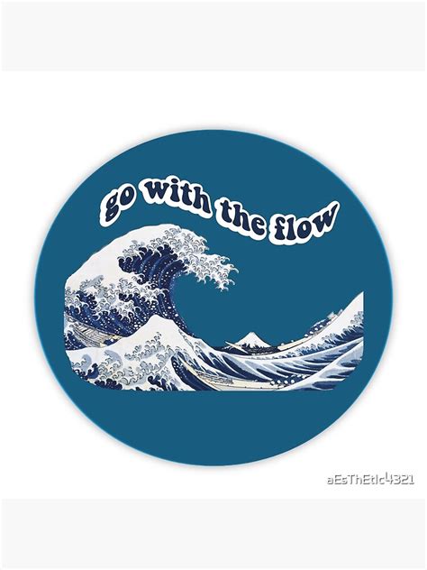 Go With The Flow Sticker Poster For Sale By Aesthetic4321 Redbubble
