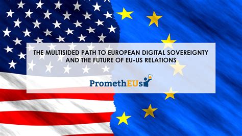 the multisided path to european digital sovereignty and the future of eu us relations i com