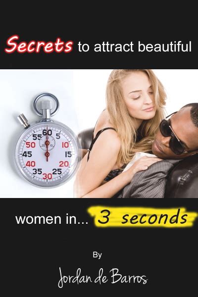 Download Ebook Free Secrets To Attract Beautiful Women In 3 Seconds By Jordan De Barros Save