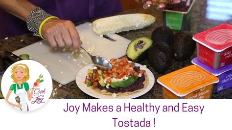 Joy Makes A Quick And Healthy Tostada Youtube