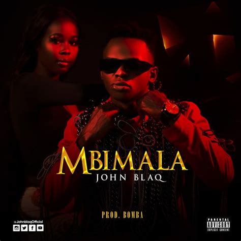 John Blaq Mbimala Lyrics Afrikalyrics