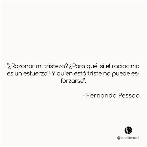 Razonar Mi Tristeza Para Qu Si El Raciocinio Es Un Esfuerzo Y