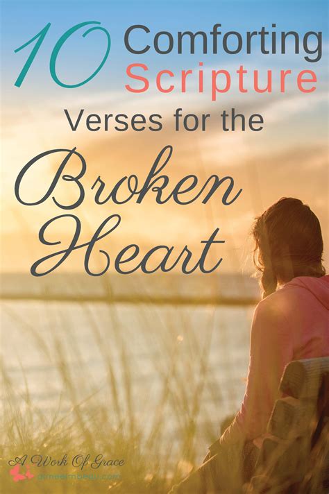 10 Comforting Scripture Verses For The Broken Heart A Work Of Grace