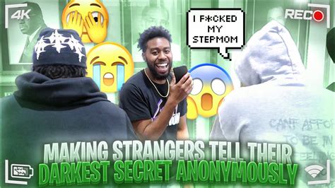 Making Strangers Share Their Darkest Secrets Anonymously Youtube