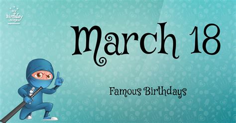 March 18 Famous Birthdays You Wish You Had Known 5