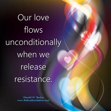 Our Love Flows Unconditionally When We Release Resistance Only Love