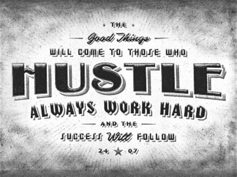 Below you will find our collection of inspirational, wise, and humorous old hustle quotes, hustle sayings, and hustle proverbs, collected over the years from a variety of what the street taught me how to do is how to hustle. Hustle | Quotes and Sayings | Pinterest