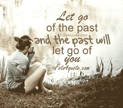 Letting Go Of The Past Quotes