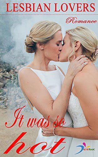 lesbian lovers it was so hot lesbian sexy romance by kita book goodreads