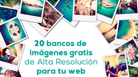 20 Bancos De Imágenes Gratis De Alta Resolución Para Diseño Web 2022