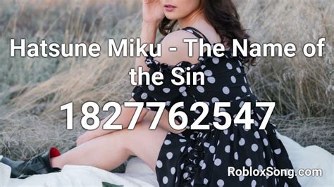 Hatsune Miku The Name Of The Sin Roblox Id Roblox Music Codes